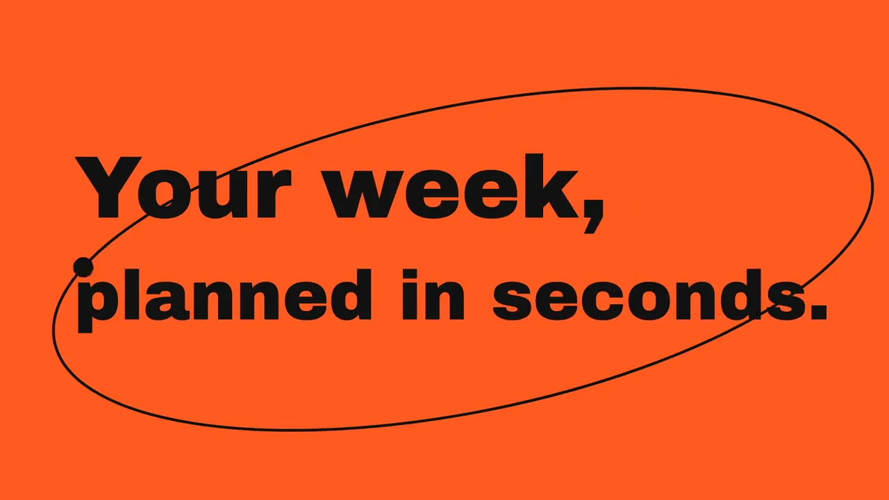 The Orbit launch animation opens on orange with the headline Your week, planned in seconds and a black orbital line.